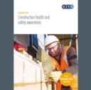 Construction Health and Safety Awareness : GE707-V16 - Book