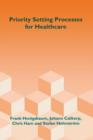 Priority Setting Processes for Healthcare : In Oregon, USA; New Zealand; the Netherlands; Sweden; and the United Kingdom - Book