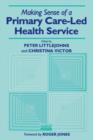 Making Sense of a Primary Care-Led Health Service - Book