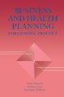 Business and Health Planning in General Practice - Book