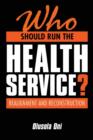 Who Should Run the Health Service? : Realignment and Reconstruction - Book