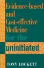 Evidence-based and Cost-effective Medicine for the Uninitiated - Book