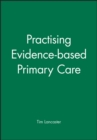 Practising Evidence-based Primary Care - Book