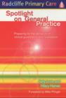 Spotlight On General Practice : Preparing for the Demands of Clinical Governance and Revalidation - Book