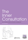 The Inner Consultation : How to Develop an Effective and Intuitive Consulting Style, Second Edition - Book