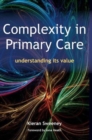 Complexity in Primary Care : Understanding its Value - Book