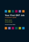 Your First ENT Job : A Survivor's Guide - Book