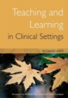 Teaching and Learning in Clinical Settings - Book