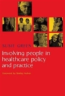 Involving People in Healthcare Policy and Practice - Book