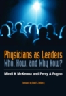 Physicians as Leaders : Who, How, and Why Now? - Book