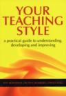 Your Teaching Style : A Practical Guide to Understanding, Developing and Improving - Book