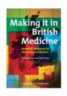 Making it in British Medicine : Essential Guidance for International Doctors - Book