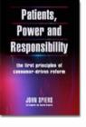 Patients, Power and Responsibility : The First Principles of Consumer-Driven Reform - Book