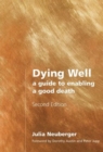Dying Well : A Guide to Enabling a Good Death - Book