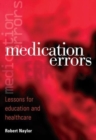 Medication Errors : Lessons for Education and Healthcare - Book