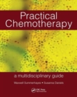 Practical Chemotherapy - A Multidisciplinary Guide - Book