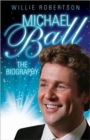Michael Ball - the Biography - Book