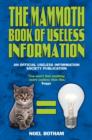 Mammoth Book of Useless Information : An Official Useless Information Society Publication - Book