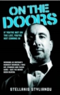 On the Doors - Working as Britain's Hardest Bouncer, I Was Hit, Stabbed and Faced Guns - But I've Never Been Beaten : If You're Not on the List, You're Not Coming In - eBook