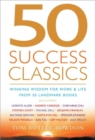 50 Success Classics : Winning Wisdom for Work & Life from 50 Landmark Books - Book