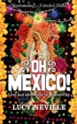 Oh Mexico! : Love and Adventure in Mexico City - Book