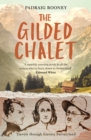 The Gilded Chalet : Off-Piste in Literary Switzerland - eBook