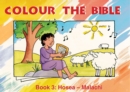 Colour the Bible Book 3 : Hosea - Malachi - Book