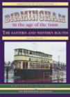 Birmingham in the Age of the  Tram : The Eastern and Western Routes - Book