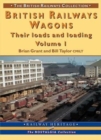 British Railways Wagons : Their Loads and Loading Pt. 1 - Book