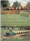The Blakesley Miniature Railway : And the Bartholomew Family - Book