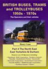 British Buses and Trolleybuses 1950s-1970s : The Operators and Their Vehicles North East, East Yorkshire & Durham v. 4 - Book