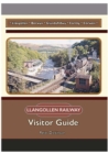 Llangollen Railway : Visitor Guide - Book