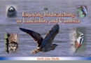 Enjoying Birdwatching in Lancashire and Cumbria - Book