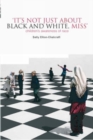 It's Not Just About Black and White, Miss : Children's Awareness of Race - eBook