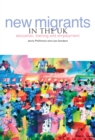 New Migrants in the UK : Education, Training and Employment - eBook