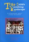 The Child's Vanishing Landscape : Story Book About Listed Buildings - Book