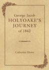 George Jacob Holyoake's Journey of 1842 - Book