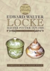 Edward Walter Locke : Master Potter 1829-1909 - Book