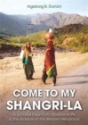 Come to My Shangri-La : A Pictorial Insight into Traditional Life in the Shadow of the Western Himalayas - Book
