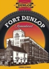 Fort Dunlop Remembered - Book