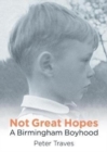 Not Great Hopes : A Birmingham Boyhood - Book
