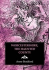 Worcestershire, the Haunted County - Book