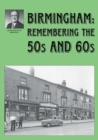 Birmingham: Remembering the 50s and 60s - Book
