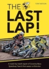 The Last Lap! : A Match by Match Report of Coventry Bees Speedway Team's Final Season at Brandon - Book