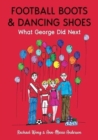 Football Boots & Dancing Shoes: What George Did Next - Book