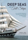 Deep Seas and Tall Ships : A 21st Century Seaman's Account of a Lifetime of Deep Ocean Voyages - Book