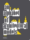An Alphabet of Architectural Models - Book