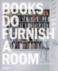 Books Do Furnish a Room: Organize, Display, Store - Book