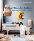Designs for Children : Furniture, Accessories & Toys - Book