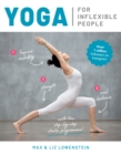 Yoga for Inflexible People : Improve Mobility, Strength and Balance with This Step-by-Step Starter Programme - Book